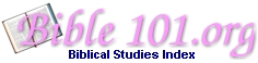 Bible 101.org - Biblical Studies Index